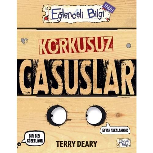 KORKUSUZ CASUSLAR-TERRY DEARY-EĞLENCELİ BİLGİ