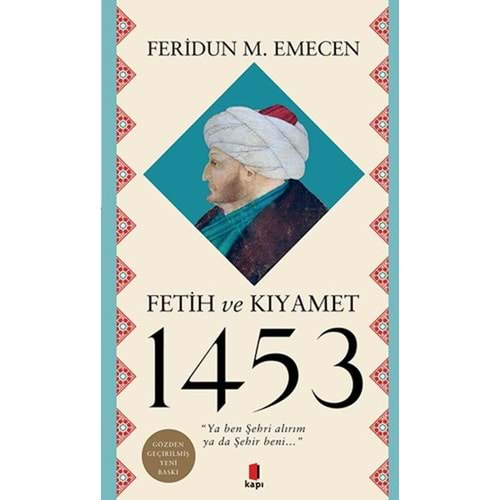 FETİH VE KIYAMET 1453 - FERİDUN M.EMECEN - KAPI YAYINLARI