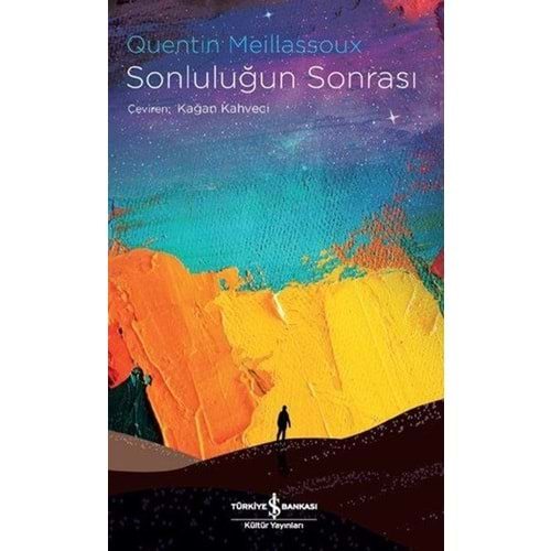 SONLULUĞUN SONRASI- QUENTIN MEILLASSOUX-İŞ BANKASI KÜLTÜR YAYINLARI