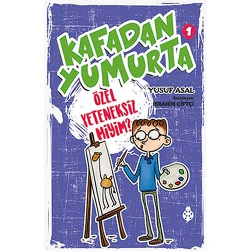 KAFADAN YUMURTA 1 ÖZEL YETENEKSİZ MİYİM?-YUSUF ASAL-UĞURBÖCEĞİ YAYINLARI