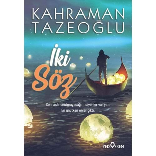 İKİ SÖZ-KAHRAMAN TAZEOĞLU-YEDİVEREN YAYINLARI