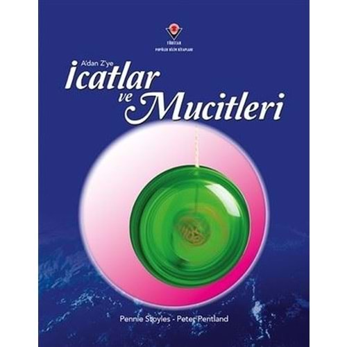 A DAN Z YE İCATLAR VE MUCİTLERİ-TÜBİTAK YAYINLARI