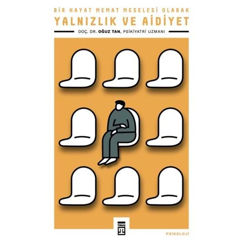 YALNIZLIK VE AİDİYET-OĞUZ TAN-TİMAŞ YAYINLARI