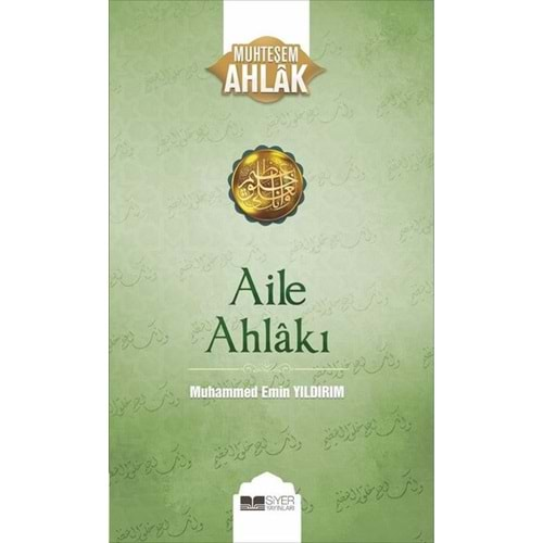 AİLE AHLAKI-MUHAMMED EMİN YILDIRIM-SİYER YAYINLARI