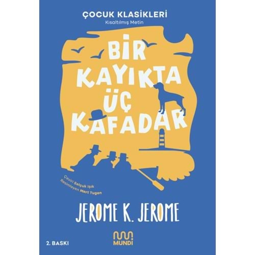 BİR KAYIKTA ÜÇ KAFADAR-JEROME K. JEROME-MUNDİ KİTAP