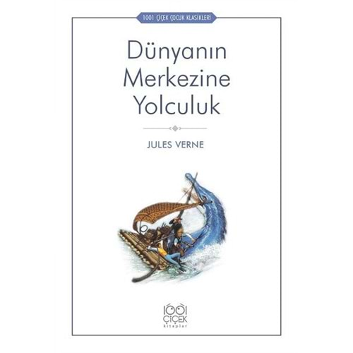 DÜNYANIN MERKEZİNE YOLCULUK - JULES VERNE - 1001 ÇİÇEK