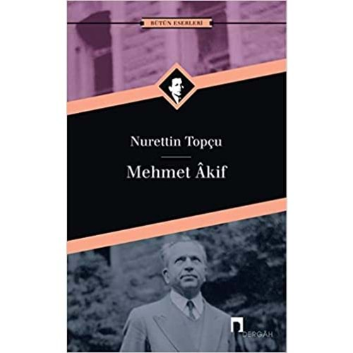 MEHMET AKİF-NURETTİN TOPÇU-DERGAH YAYINLARI