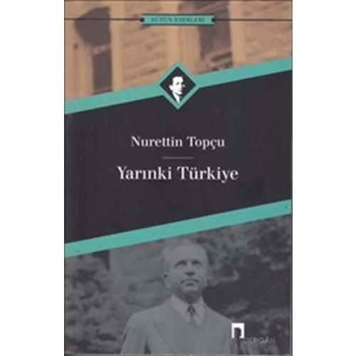 YARINKİ TÜRKİYE-NURETTİN TOPÇU-DERGAH YAYINLARI