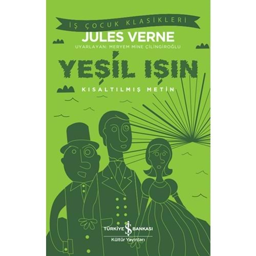 YEŞİL IŞIN KISALTILMIŞ METİN-JULES VERNE-İŞ BANKASI KÜLTÜR YAYINLARI