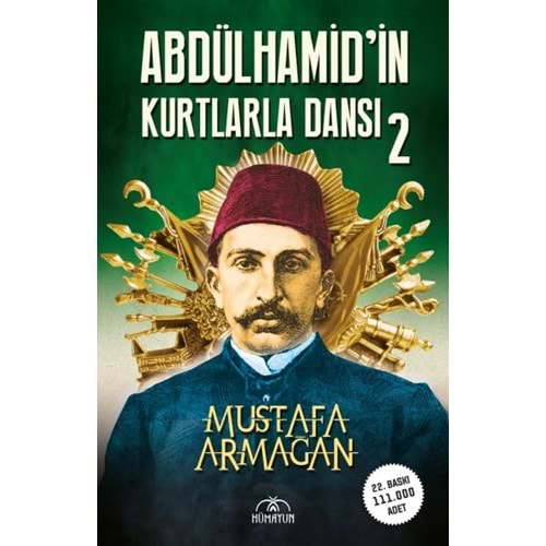 ABDÜLHAMİD İN KURTLARLA DANSI-2-MUSTAFA ARMAĞAN-HÜMAYUN YAYINLARI