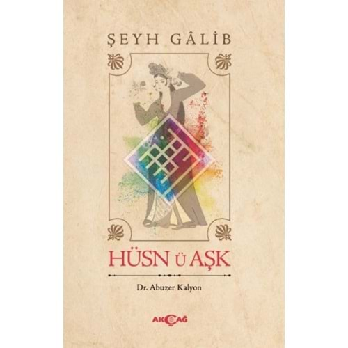 HÜSNÜ AŞK-ŞEYH GALİP-AKÇAĞ YAYINLARI