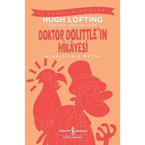 DOKTOR DOLITTLE IN HİKAYESİ KISALTILMIŞ METİN-HUGH LOFTING-İŞ BANKASI KÜLTÜR YAYINLARI