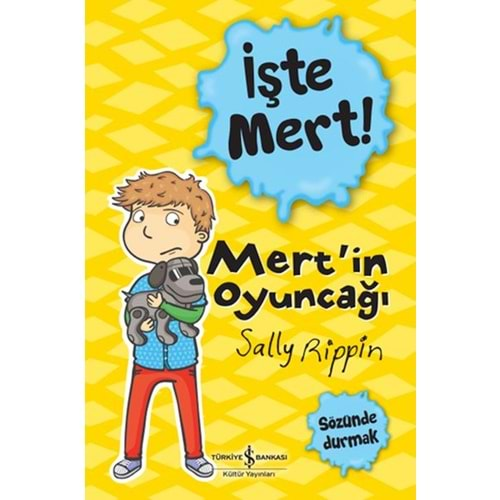 İŞTE MERT!-MERTİN OYUNCAĞI-SÖZÜNDE DURMAK-SALLY RİPPİN-İŞ BANKASI