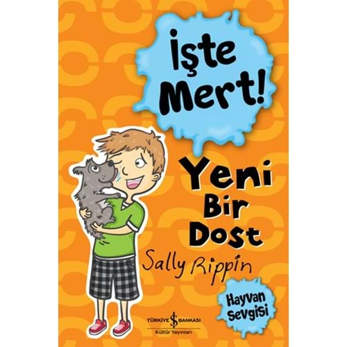 İŞTE MERT!-YENİ BİR DOST-HAYVAN SEVGİSİ-SALLY RİPPİN-İŞ BANKASI