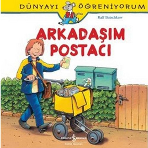 DÜNYAYI ÖĞRENİYORUM ARKADAŞIM POSTACI-RALF BUTSCHKOW-İŞ BANKASI