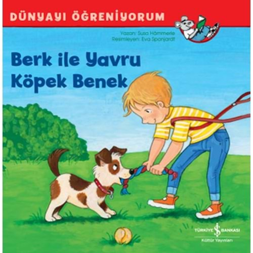 DÜNYAYI ÖĞRENİYORUM BERK İLE YAVRU KÖPEK BENEK-SUSA HAMMERLE-İŞ BANKASI