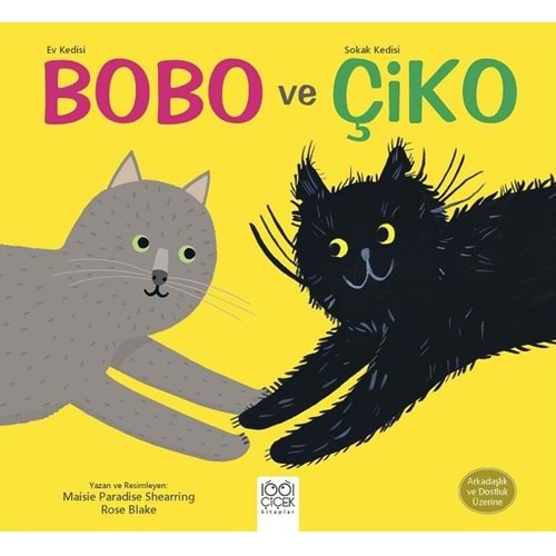 EV KEDİSİ BOBO VE SOKA KEDİSİ ÇİKO ARKADAŞLIK VE DOSTLUK ÜZERİNE- MAİSİE PARADİSE SHEARRİNG-ROSE BLAKE-1001 ÇİÇEK