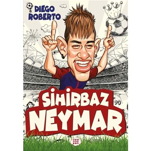 EFSANE FUTBOLCULAR SİHİRBAZ NEYMAR-DIEGO ROBERTO-DOKUZ YAYINLARI