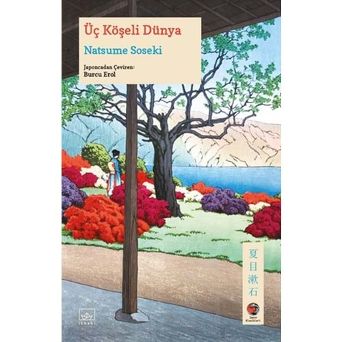 ÜÇ KÖŞELİ DÜNYA JAPON KLASİKLERİ-NATSUME SOSEKİ-İTHAKİ YAYINLARI