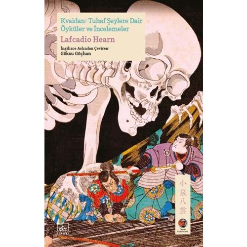 KVAİDAN: TUHAF ŞEYLER DAİR ÖYKÜLER VE İNCELEMELER JAPON KLASİKLERİ-LAFCADİO HEARN-İTHAKİ YAYINLARI