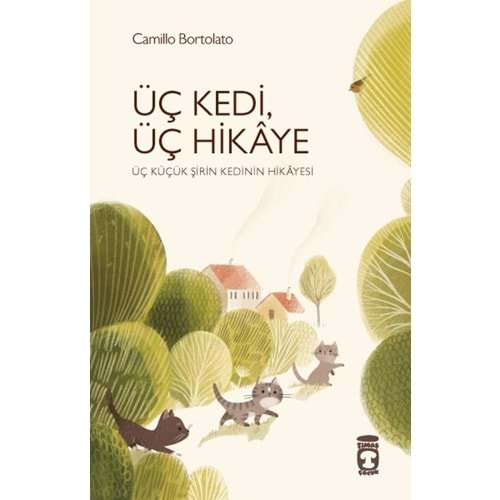 ÜÇ KEDİ ÜÇ HİKAYE-CAMİLLO BORTOLATO-TİMAŞ ÇOCUK