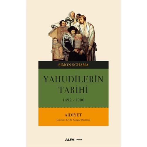 YAHUDİLERİN TARİHİ MÖ 1492 MS 1900 AİDİYET-SIMON SCHAMA-ALFA YAYINLARI