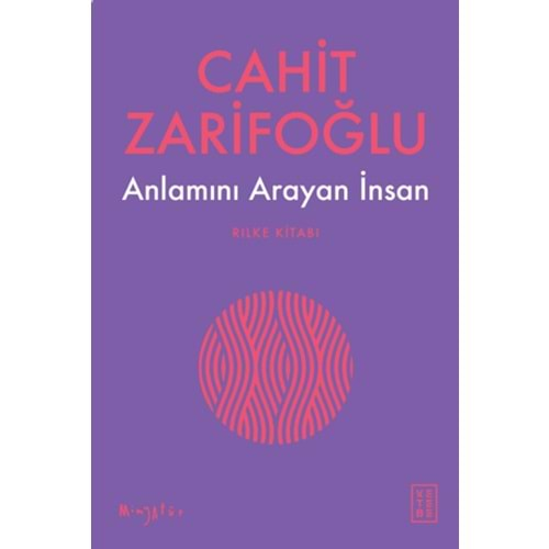 ANLAMINI ARAYAN İNSAN-RİLKE KİTABI-CAHİT ZARİFOĞLU-KETEBE YAYINLARI