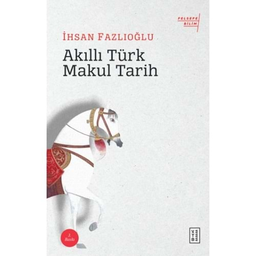 AKILLI TÜRK MAKUL TARİH-İHSAN FAZLIOĞLU-KETEBE YAYINLARI