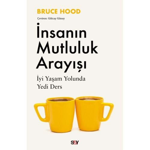 İNSANIN MUTLULUK ARAYIŞI-BRUCE HOOD-SAY YAYINLARI