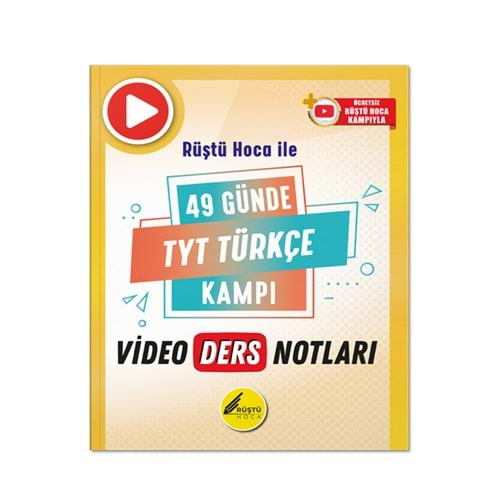 RÜŞTÜ HOCA İLE 49 GÜNDE TYT TÜRKÇE KAMPI VİDEO DERS NOTLARI