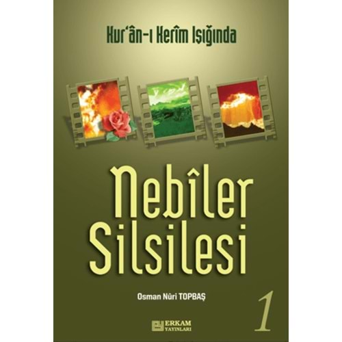 NEBİLER SİLSİLESİ-1-KURANI KERİM IŞIĞINDA-OSMAN NURİ TOPBAŞ-ERKAM YAYINLARI