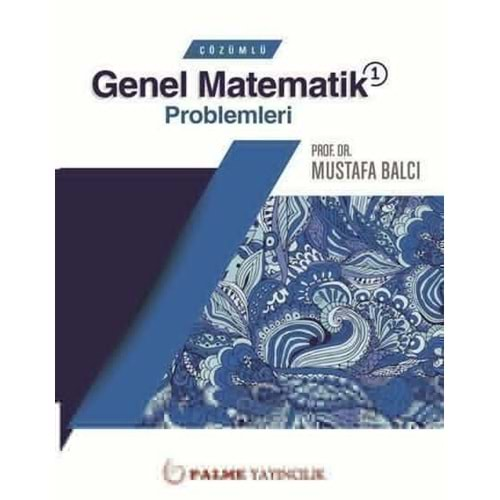 PALME ÇÖZÜMLÜ GENEL MATEMATİK 1 PROBLEMLERİ