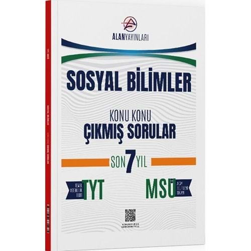 ALAN TYT-MSÜ SOSYAL BİLİMLER KONU KONU ÇIKMIŞ SORULAR SON 7 YIL-2025