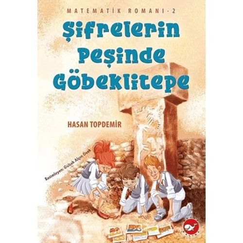 ŞİFRELERİN PEŞİNDE GÖBEKLİTEPE-MATEMATİK ROMANI 2-HASAN TOPDEMİR-BEYAZ BALİNA YAYINLARI