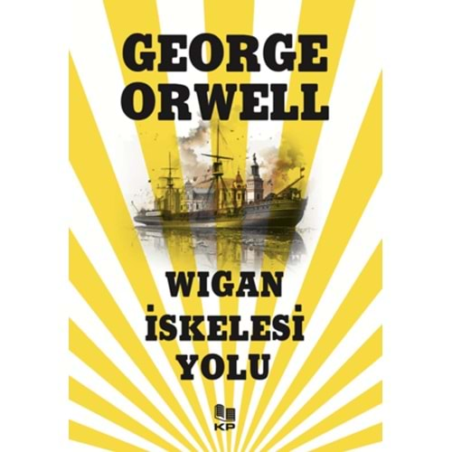 WİGAN İSKELESİ YOLU-GEORGE ORWELL-KİTAPPAZARI YAYINLARI