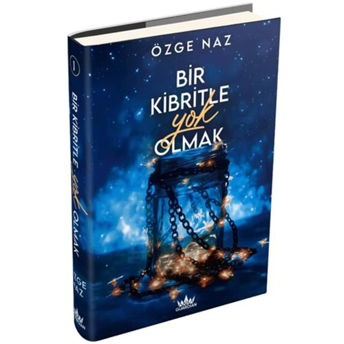 BİR KİBRİTLE YOK OLMAK 1 CİLTLİ-ÖZGE NAZ-GUARDİAN YAYINLARI