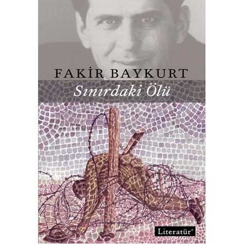 SINIRDAKİ ÖLÜ FAKİR BAYKURT - LİTERATÜR