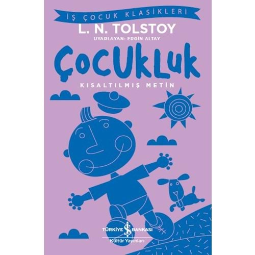 ÇOCUKLUK KISALTILMIŞ METİN- L. N. TOLSTOY-İŞ BANKASI KÜLTÜR YAYINLARI