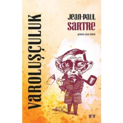 VAROLUŞÇULUK - JEAN PAUL SARTRE - SAY YAYINLARI