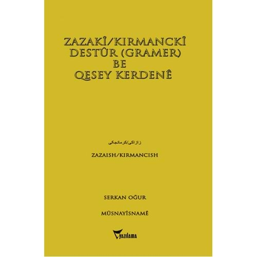 ZAZAKİ KURMANCİ DESTUR (GRAMER) BE QESEY KERDENE-SERKAN OĞUR-YAZILAMA