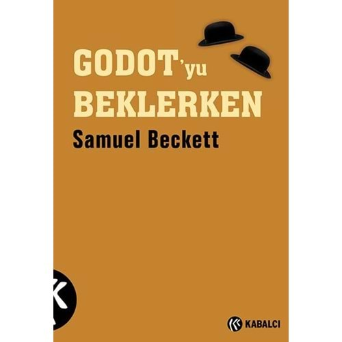 GODOT YU BEKLERKEN-SAMUEL BECKETT-KABALCI YAYINEVİ