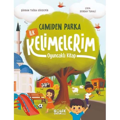 CAMİDEN PARKA İLK KELİMELERİM OYUNCAKLI KİTAP-ŞÜKRAN TUĞBA GÖKDEMİR-GÜLCE ÇOCUK TİMAŞ