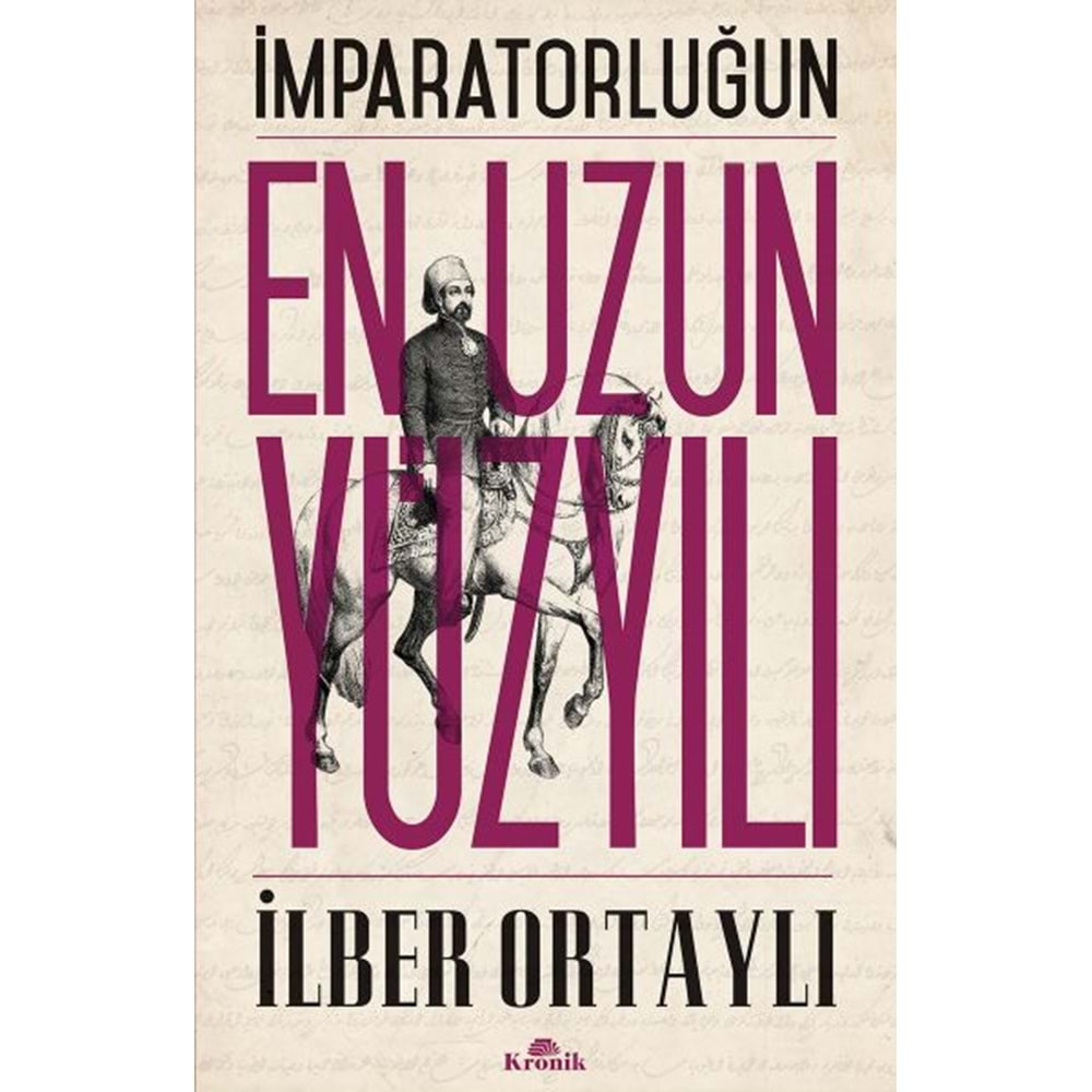 KRONİKKİTAP | İMPARATORLUĞUN EN UZUN YÜZYILI