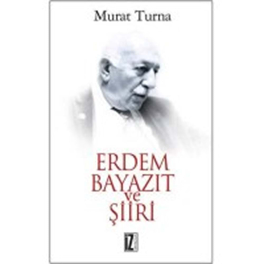 İZ | ERDEM BAYAZIT VE ŞİİRİ