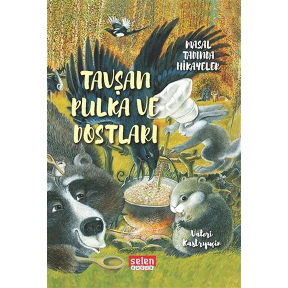 SELEN | TAVŞAN PULKA VE DOSTLARI