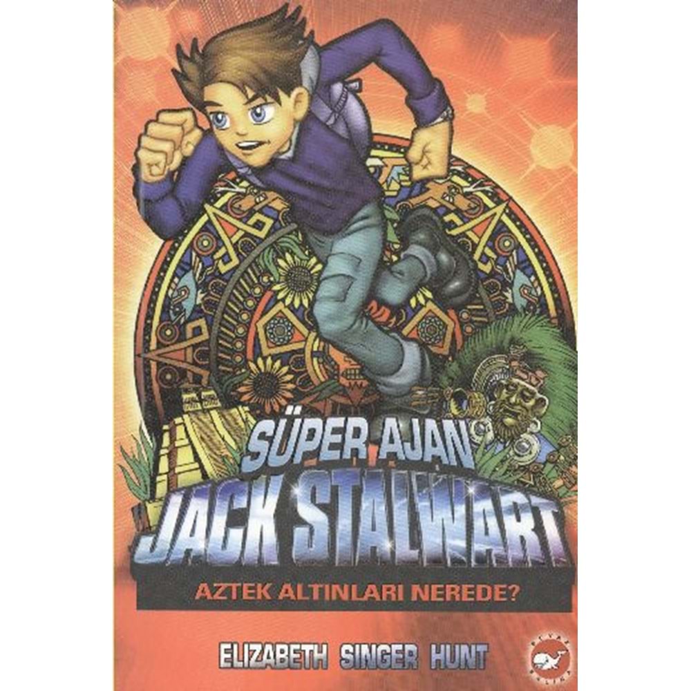 BEYAZBALİNA | SÜPER AJAN JACK STALWART 10 - AZTEK ALTINLARI NEREDE