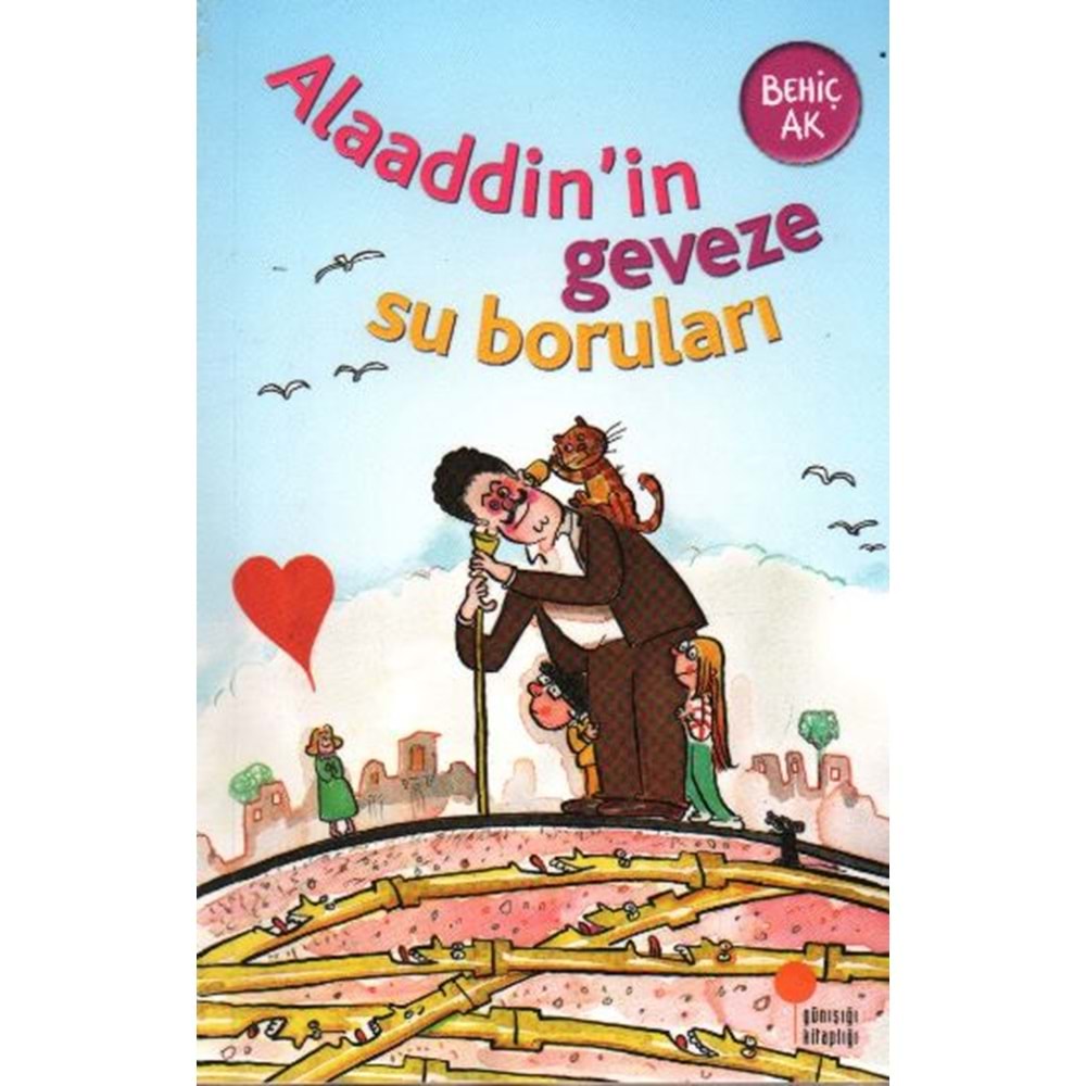 GÜNIŞIĞI | ALAADDİN'İN GEVEZE SU BORULARI