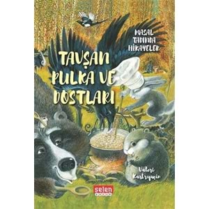 SELEN | TAVŞAN PULKA VE DOSTLARI