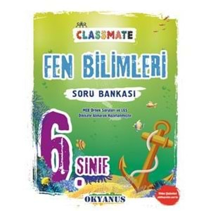 OKYANUS | 6. SINIF CLASSMATE FEN BİLİMLERİ SORU BANKASI- 2022