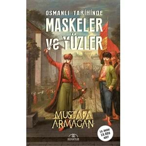 DAMLA | OSMANLI TARİHİNDE MASKELER VE YÜZLER